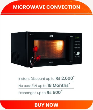 IFB Convection Microwave - Exchange annd Save up to ₹5000. No Cost EMI up to 9 months. Cashback up to ₹2000.